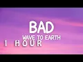 Download Lagu [1 HOUR 🕐 ] wave to earth - bad (Lyrics)