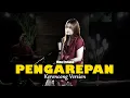 Download Lagu PENGAREPAN - Rasane Kangen Tenan Rasane Raiso Ketemu Amergo Kahanane || Keroncong Version Cover