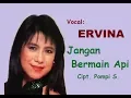 Download Lagu JANGAN BERMAIN API (LIRIK) Ervina - Musik/Cipt. Pompi S.