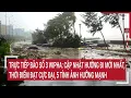 Download Lagu 🔴[Trực tiếp] Bão số 3 Wipha:Cập nhật hướng đi mới nhất, thời điểm đạt cực đại, 5 tỉnh ảnh hưởng mạnh