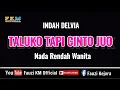 Lagu Indah Delvia - TALUKO TAPI CINTO JUO [ Karaoke ]  Nada Rendah Wanita