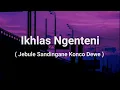 Ikhlas Ngenteni - Woro Widowati | Jebule Sandingane Konco Dewe ( Lirik )