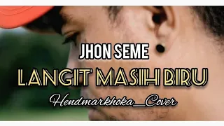 LANGIT MASIH BIRU || JHONI HENDRIK SEME || HendMarkHoka_cover by request