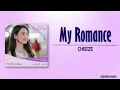 CHEEZE (치즈) – My Romance [Hometown Cha Cha Cha OST Part 3] [Rom|Eng Lyric]