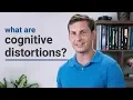 What are Cognitive Distortions