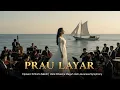 PRAU LAYAR – Orkestra Megah | Ciptaan Ki Narto Sabdo | Aransemen Javanese Symphony