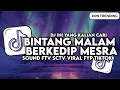 Download Lagu DJ FTV SCTV - DAN BINTANG MALAM BERKEDIP MESRA D'BAGINDAS VIRAL TIKTOK | DJ AY 