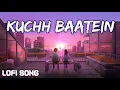 Download Lagu Kuch Baatein (Slowed + Reverb) | Jubin Nautiyal, Payal Dev | SR Lofi