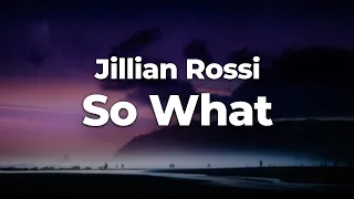 jillian rossi so what letra lyrics official music video