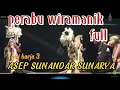 Download Lagu wayang golek giri harja 3 perabu wiramanik full asep sunandar sunarya