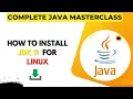 How to Install JDK 11 for Linux how to download JAVA DEVELOPMENT KIT for Linux Dear Computer