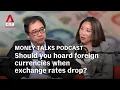When to get the best exchange rates for foreign currencies Money Talks podcast
