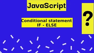 Conditional Statements IF - ELSE in JS JavaScript tutorial