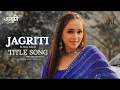 Download Lagu Jagriti - ek nayi subah Title Song Female Version  | #rachanamistry #vijayendrakumeria |