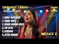 Lagu Meggy Z – Kabut November, Tanda Cinta, Seribu Benang Emas,Tak Setia | Album Lagu Paling Hits \u0026 Viral