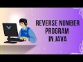 How to Reverse a Number in Java Step-by-Step Java Tutorial for Beginners