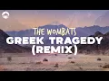 Download Lagu The Wombats - Greek Tragedy (Remix) | Lyrics