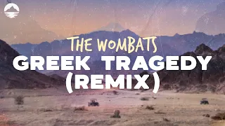 Download The Wombats - Greek Tragedy (Remix) | Lyrics MP3