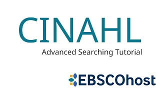 CINAHL Databases - Advanced Searching Tutorial