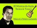 Lagu 20 Músicas da dupla Tonico \u0026 Tinoco, mais com a voz do Tonico isolada