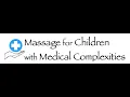 Massage for Children with Medical Complexities