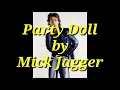 Download Lagu Party Doll - Mick Jagger  lirik dan terjemahan 