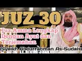 Download Lagu Juz Amma Lengkap Dengan Ayat dan Terjemahan JUZ 30 - (Syaikh Abdurrahman As-Sudais)