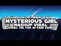 Download Lagu DJ MYSTERIOUS GIRL VIRAL TIK TOK TERBARU YANG DI CARI CARI 2025