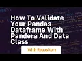 How to validate your pandas dataframe with pandera and data class