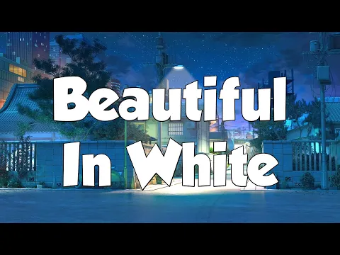 Download MP3 Beautiful In White - Shane Filan (Lyrics) ( MIX LYRICS )