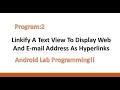 Android app to linkify a text view to display web and E-mail address as hyperlinks Program 2