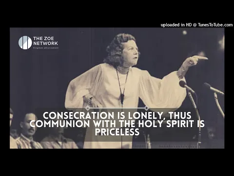 Download MP3 KATHRYN KUHLMAN Consecration is lonely; Thus Communion with the Holy Spirit Is Priceless