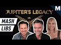 Watch the Jupiter s Legacy Cast Completely Butcher the Film s Plot With Mash Libs Mashable