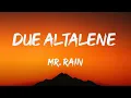 Download Lagu Mr. Rain - DUE ALTALENE| Mix AUTODISTRUTTIVO