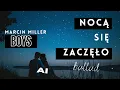 Download Lagu Marcin Miller BOYS - Nocą się zaczęło AI