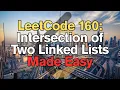 LeetCode 160 Intersection of Two Linked Lists Made Easy For Complete Beginners - Python Tutorial