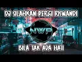 Download Lagu DJ SILAHKAN PERGI BILA TAK ADA HATI❗DJ VIRAL TIK TOK TERBARU 2023