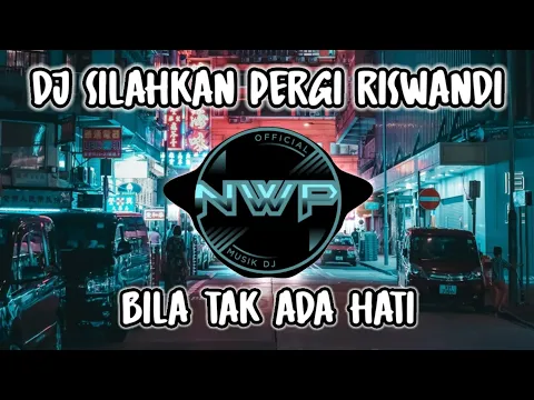 Download MP3 DJ SILAHKAN PERGI BILA TAK ADA HATI❗DJ VIRAL TIK TOK TERBARU 2023