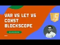 Let vs Const vs Vat in ES6 Block Scope vs Global Scope vs Local Scope in JavaScript - ECMAScript