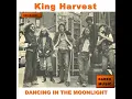 Dancing In the Moonlight - King Harvest