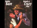 Drunk and Crazy  by Bobby Bare