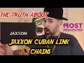 The TRUTH About Jaxxon Jewelry Cuban Chains