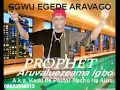 Download Lagu Egwu Egede Aravago By Prophet Aruvaluezeama