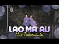 Download Lagu Duo Naimarata - LAO MA AU (Official Lyric Video)