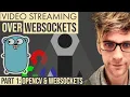 Streaming Over Websockets - Part 1 OpenCV Websockets