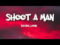 Download Lagu Rachel Lorin - Shoot A Man (Lyrics) [smartcandy]