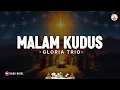 Lagu Malam Kudus - Lagu Natal - Gloria Trio (Lirik Lagu) Malam kudus, sunyi senyap