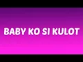 Guthben Duo ~ Baby Ko Si Kulot (Lyrics) ft. Tyrone Ng Hiprap [TIKTOK SONG]