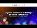Segunda Ceremonia de Entrega de Títulos UnADM 2025
