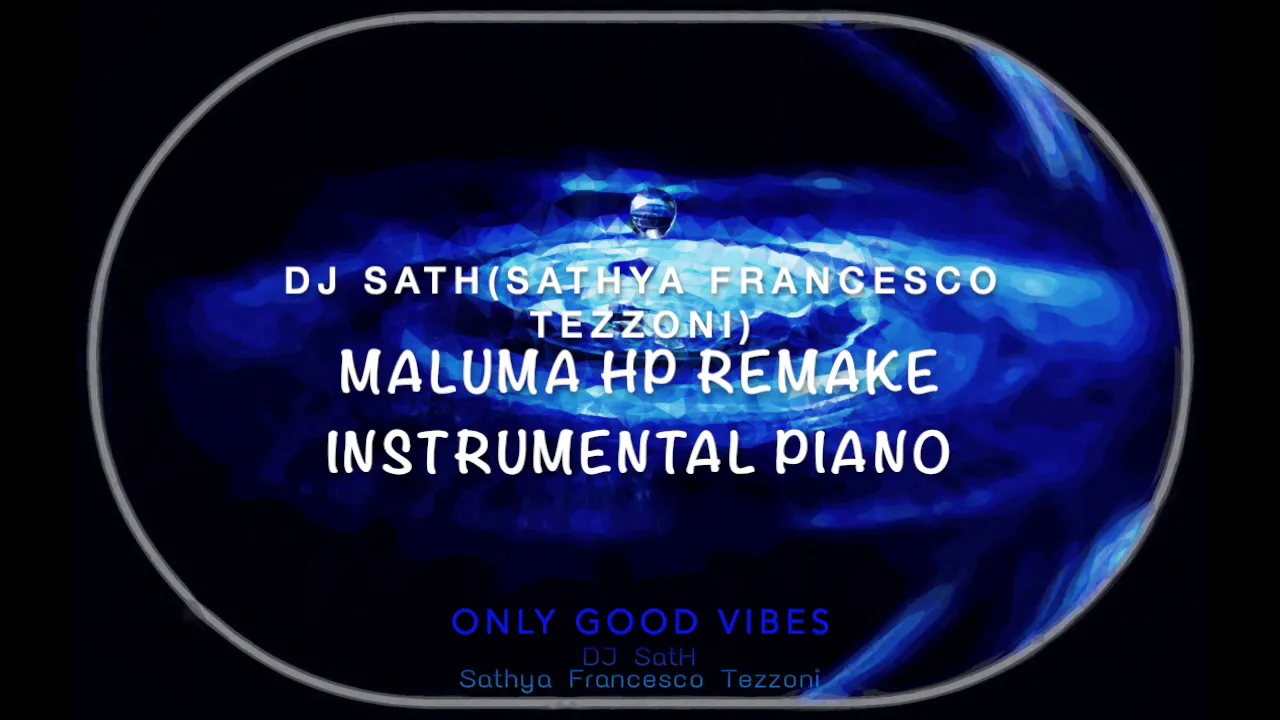 Maluma - Hp official instrumental whit piano HQ - DJ Sath(Sathya Francesco Tezzoni)